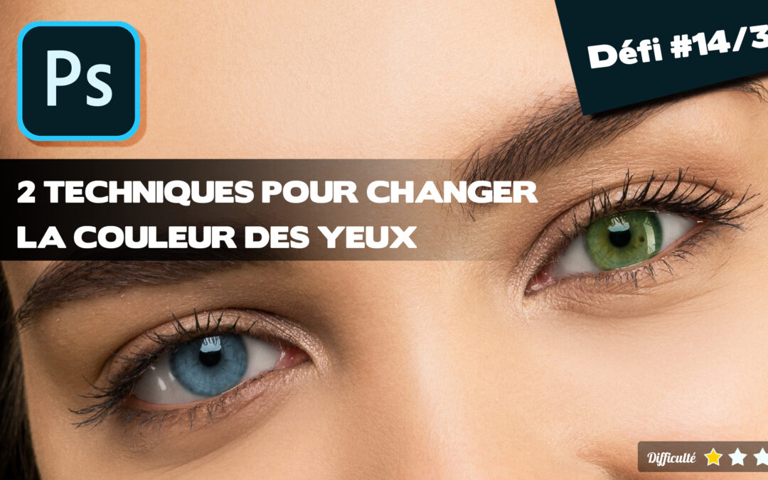 Changer La Couleur Des Yeux Avec Photoshop Techniques